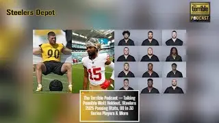 The Terrible Podcast &mdash; Talking Possible Watt Holdout, Steelers 2025 Passing Stats, 90 In 30 Players
