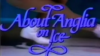 ABOUT ANGLIA ON ICE:  Christmas Eve 1986