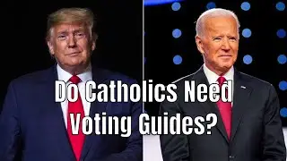 Do Catholics Really Need Voting Guides?