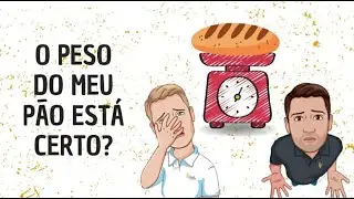 QUAL O PESO CERTO PARA O PÃO?