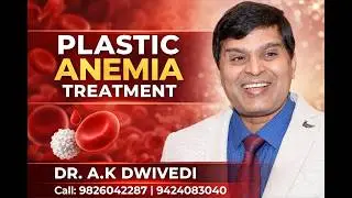 Aplastic Anemia much better after Homeopathic treatment dr AK Dwivedi Indore advanced homeopathy