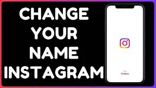 How To Change Name On Instagram