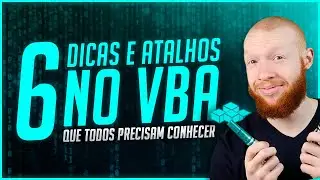 6 Dicas e Atalhos no VBA que Você Precisa Conhecer!