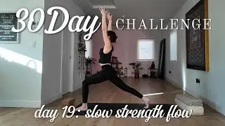 30 Day Yoga Challenge | Day 19 ~ 15 Min Slow Strength Flow | Bloom Loft