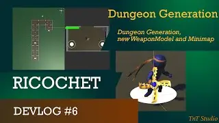 [CANCELED]Ricochet Devlog #6 - Dungeon Generation System, new Weapon Model and Minimap