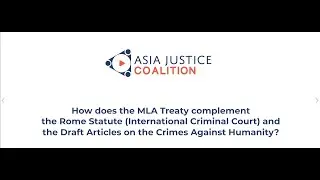 How does the MLA Treaty complement the Rome Statute & the Crimes Against Humanity Draft Articles?