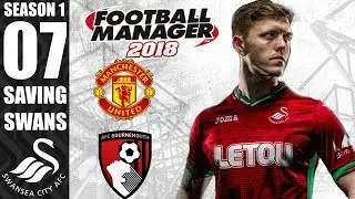 FM18 - Saving Swans (Swansea City) | S1 E07 | MANCHESTER UNITED | Football Manager 2018