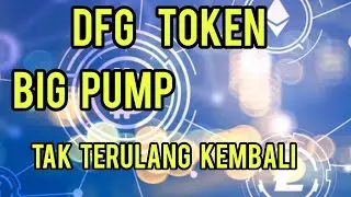 DFG TOKEN..!!! BIG PUMP TAK TERULANG KEMBALI..!!!