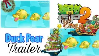 Plants vs Zombies 2 China - Duck Pear (New plant trailer)