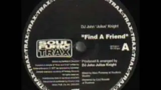John Julius Knight - Find a friend