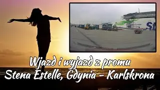 Prom Stena Ebba Gdynia - Karlskrona. Wjazd i wyjazd.
