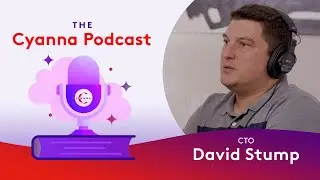 The Cyanna Podcast: CTO David Stump : The Development and Coding Behind EDlumina (Ep. 7)