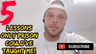 Canadian Prison. 5 lessons Prison taught me, I may not of learned otherwise .