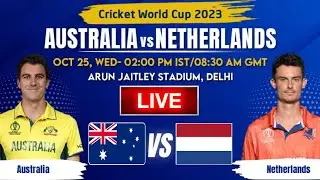 Live Australia vs Netherlands Cricket Match | Live Today Cricket Match | AUS vs NED Live Match