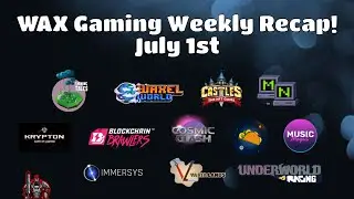 Wax Weekly Recap for July 1st |  The Latest News and Updates for the WAX Blockchain
