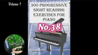 No.38 | 300 PROGRESSIVE SIGHT READING EXERCISES FOR PIANO Volume 1
