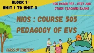NIOS Course 505 for DSSSB PRT , EVS pedagogy marathon series