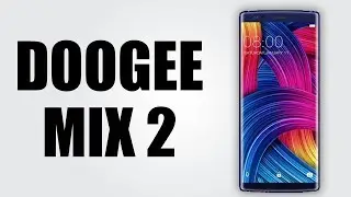 DOOGEE MIX 2 - 5.99 Inch FHD+ / 6GB RAM + 64GB ROM / Android 7.1 / Helio P25 Octa-Core 2.5GHz /
