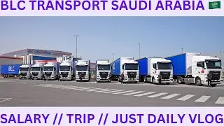 BLC TRANSPORT SAUDI ARABIA 🇸🇦 // JUST DAILY VLOG #gulfdriver #saudiarabia #truckdriver #truckdriver
