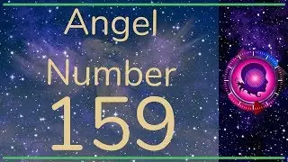 ANGEL NUMBER 159 -  (Meanings & Symbolism) - ANGEL NUMBERS