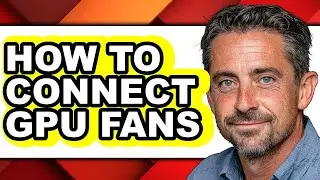 How to Connect Gpu Fans - Easy Guide