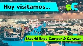 Hoy visitamos... la feria Madrid Expo Camper & Caravan
