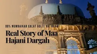 80% Mumbaikar Galat Bolte Hai Iska Naam 😲 | Maa Hajani Dargah Real Story | Hidden Gem Mumbai!
