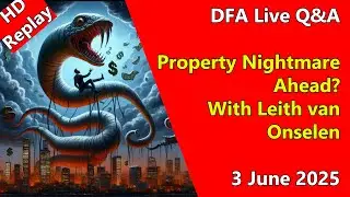 DFA Live Q&A HD Replay: Property Nightmare Ahead? With Leith van Onselen
