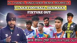 9 Lakh Football Dhamaka Ranchi Kanke 2025 Match Fixtures