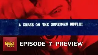 The Comics Code - Episode 7 Preview