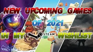 NEW Upcoming Games Of 2021 [In My Steam WishList]