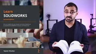 Learn SOLIDWORKS - The Perfect Book to Start Learning 3D Modeling with SOLIDWORKS.
