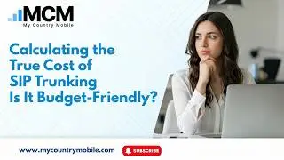 Calculating the True Cost of SIP Trunking Is It Budget-Friendly? | My Country Mobile