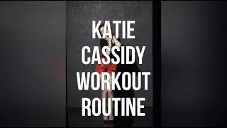 Katie Cassidy Workout Routine