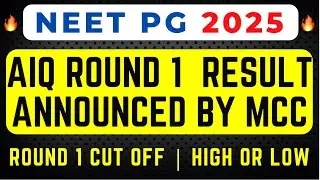 NEET PG 2025 LATEST NEWS | ROUND 1 RESULT | MCC AIQ DISCREPANCY | CUT OFF HIGH OR LOW | COUNSELLING