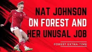 NOTTINGHAM FOREST WOMEN'S NAT JOHNSON ON HER UNUSUAL FORMER JOB AND REDS PROMOTION HOPES