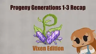 Progeny G1-G3 Recap: Vixen Edition