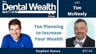 Top Tax Strategies Every Dentist Should Know with Stephen Nance 0144 🦷💰