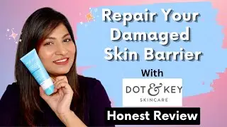 Winter Skin Care Ft Dot & Key Ceramide & Hyaluronic Acid Barrier Repair Face Cream | Honest Review
