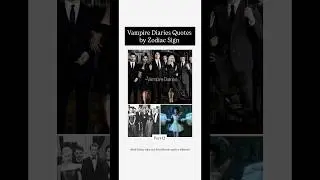 Vampire Diaries Quotes by Zodiac Sign 🧛(Part 12)