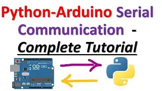 Как правильно разработать последовательную связь Python-Arduino &mdash; полное руководство