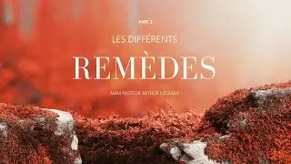 Les Différents Remèdes #3 | 14 Janvier 2026 | Pasteur Arthur Mosaka