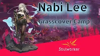 Llegando a Grasscover Camp 💣 Soulworker Nabi Lee &sup2;