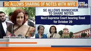Supreme Court Allows Sonam Wangchuk to Share Notes Amid NSA Detention Controversy | News9