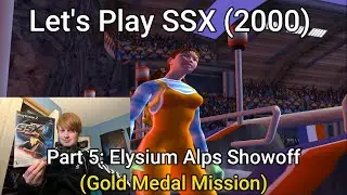 Let's Play SSX (2000) Part 5: Elysium Alps Showoff (Gold Medal Mission)