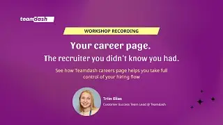 How to make your career page your best recruiter | Teamdash workshop