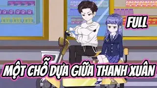 Full Version | Một Chỗ Dựa Giữa Thanh Xuân | HHT Review