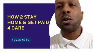 HOW 2 STAY HOME & GET PAID 4 CARE