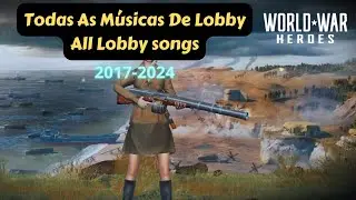 Compilado De Todas as Músicas de Lobby Do World War Heroes (2017-2024) All WWH Soundtracks 👑😥