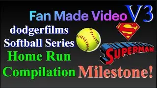 Super-Man (Soup)'s Milestone Home Runs (@dodgerfilms Softball Series) [V3]